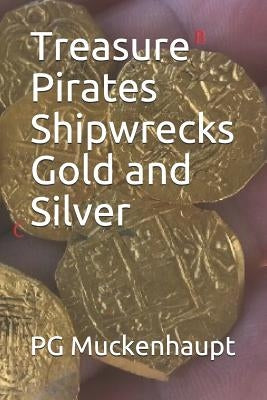 Treasure Pirates Shipwrecks Gold and Silver by Muckenhaupt, Pg