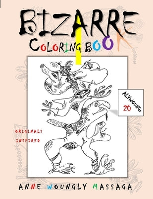 Bizarre: Coloring Book: Abstract Shapes, Wondrous Figures, and Artistic Shadows. by Woungly-Massaga, Said