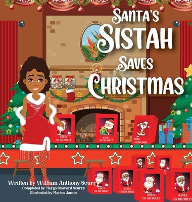 Santa's Sistah Saves Christmas by Scurry, William Anthony