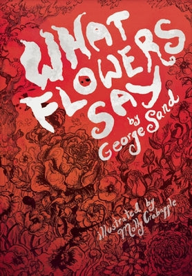 What Flowers Say: And Other Stories by Sand, George