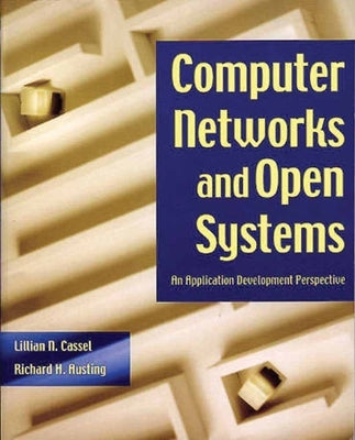 Computer Networks and Open Systems: An Application Development Perspective: An Application Development Perspective by Cassel, L. N.