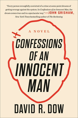 Confessions of an Innocent Man by Dow, David R.