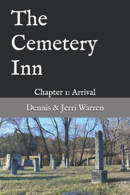 The Cemetery Inn: Chapter 1: Arrival by Warren, Jerri