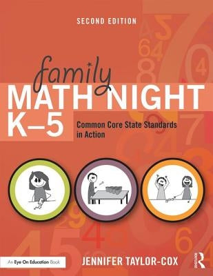 Family Math Night K-5: Common Core State Standards in Action by Taylor-Cox, Jennifer