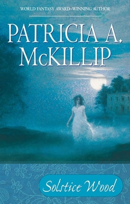 Solstice Wood by McKillip, Patricia A.