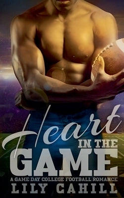 Heart in the Game by Cahill, Lily