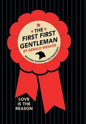 The First First Gentleman by Weaver, Gerald