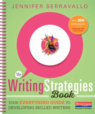 The Writing Strategies Book: Your Everything Guide to Developing Skilled Writers by Serravallo, Jennifer