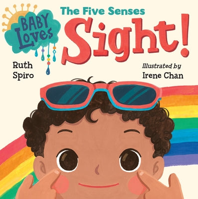 Baby Loves the Five Senses: Sight! by Spiro, Ruth