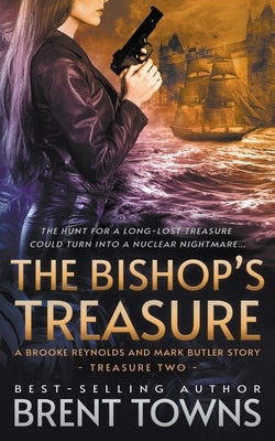 The Bishop's Treasure: A Brooke Reynolds and Mark Butler Adventure Series by Towns, Brent