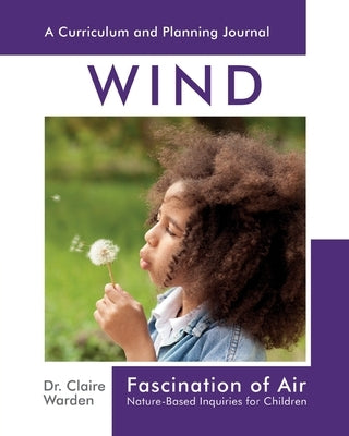 Fascination of Air: Nature-Based Inquiries for Children by Warden, Claire