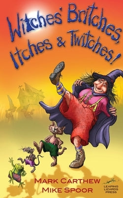 Witches' Britches, Itches and Twitches! by Carthew, Mark