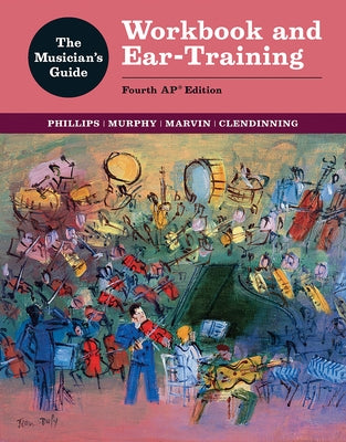 The Musician's Guide: Workbook and Ear-Training by Phillips, Joel