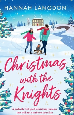 Christmas with the Knights: A perfectly feel-good Christmas romance that will put a smile on your face by Langdon, Hannah