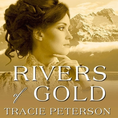 Rivers of Gold by Peterson, Tracie