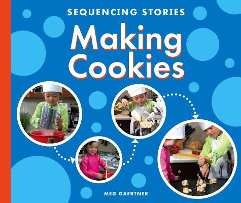 Making Cookies by Gaertner, Meg