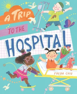 A Trip to the Hospital by Murray, Martine