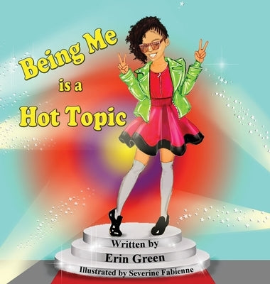 Being Me is a Hot Topic by Green, Erin