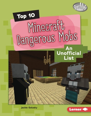 Top 10 Minecraft Dangerous Mobs: An Unofficial List by Golusky, Jackie