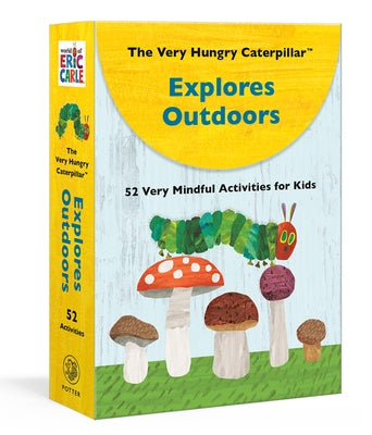 The Very Hungry Caterpillar Explores Outdoors: 52 Very Mindful Activities for Kids by Carle, Eric