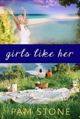 Girls Like Her by Stone, Pam