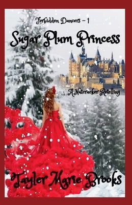 Sugar Plum Princess by Brooks, Tayler Marie