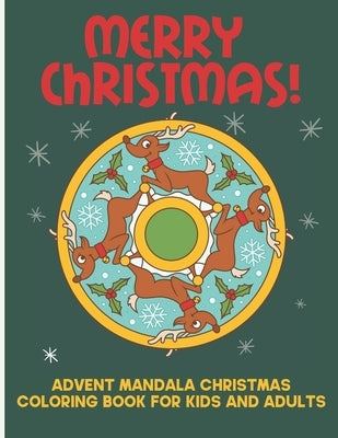 Merry Christmas! Advent Mandala Christmas Coloring Book For Kids And Adults: Relaxing Holiday Activities For The Family by Vo, Tina