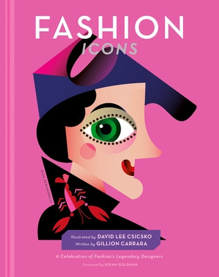 Fashion Icons: A Celebration of Fashion's Legendary Designers by Csicsko, David Lee