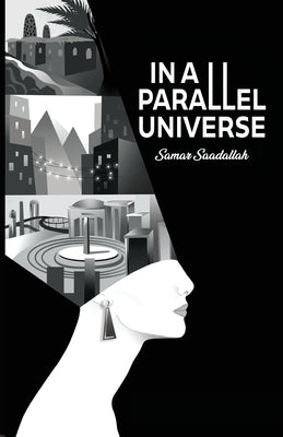 In a Parallel Universe by Saadallah, Samar