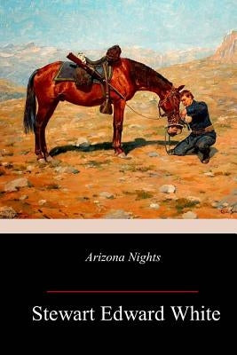 Arizona Nights by White, Stewart Edward