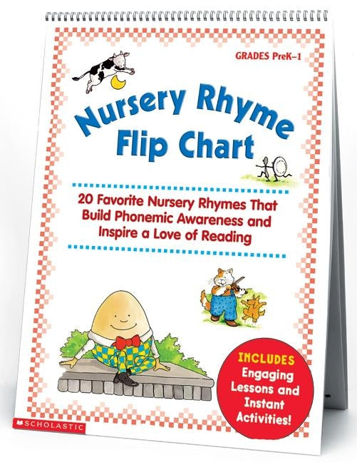 Nursery Rhyme Flip Chart: 20 Favorite Nursery Rhymes That Build Phonemic Awareness and Inspire a Love of Reading by Scholastic Inc