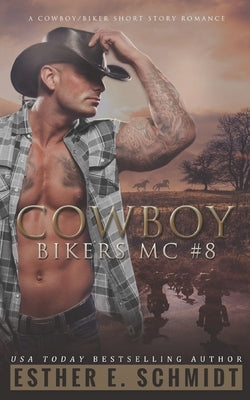 Cowboy Bikers MC #8 by Schmidt, Esther E.