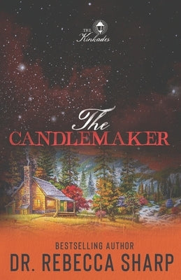 The Candlemaker: An Enemies-to-Lovers, Surprise Pregnancy Romance by Sharp, Rebecca