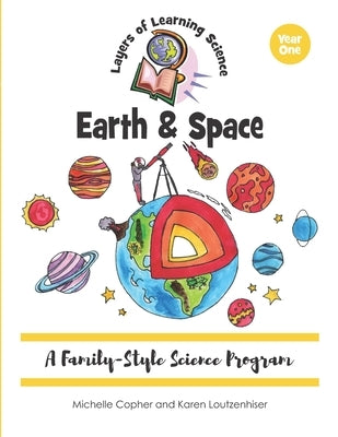 Earth & Space: A Family-Style Science Program by Loutzenhiser, Karen