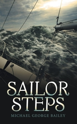 Sailor Steps by Bailey, Michael George