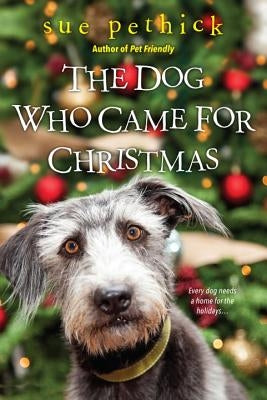 The Dog Who Came for Christmas by Pethick, Sue