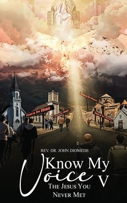 Know My Voice V: The Jesus You Never Met by Diomede, John