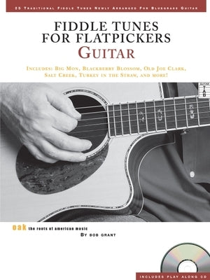 Fiddle Tunes for Flatpickers - Guitar [With CD] by Grant, Bob