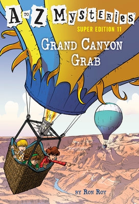 A to Z Mysteries Super Edition #11: Grand Canyon Grab by Roy, Ron