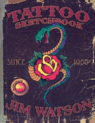 TATTOO SKETCHBOOK Since 1966` by Watson, Jim