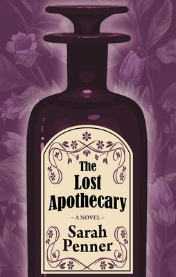 The Lost Apothecary by Penner, Sarah