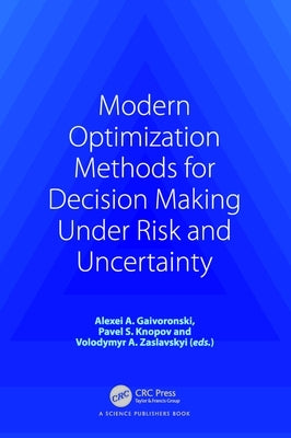 Modern Optimization Methods for Decision Making Under Risk and Uncertainty by Gaivoronski, Alexei A.