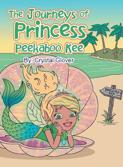 The Journeys of Princess Peekaboo Kee by Glover, Crystal