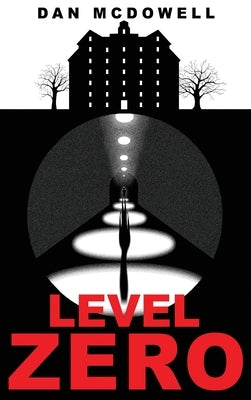 Level Zero: A Nightmare in Riverton Novel by McDowell, Dan