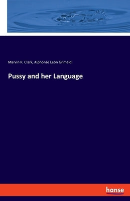 Pussy and her Language by Clark, Marvin R.