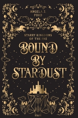 Bound by Stardust: A Dark Fantasy Romance by Ford, Angela J.