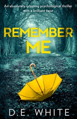 Remember Me by White, D. E.