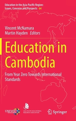 Education in Cambodia: From Year Zero Towards International Standards by McNamara, Vincent