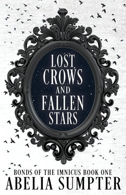 Lost Crows and Fallen Stars by Sumpter, Abelia