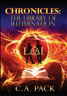 Chronicles: The Library of Illumination by Pack, C. a.